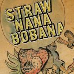 Strawnanabobana MAX VG by Big Jack's Elixirs